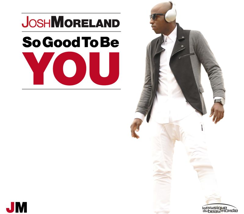 Josh Moreland - So Good To Be You