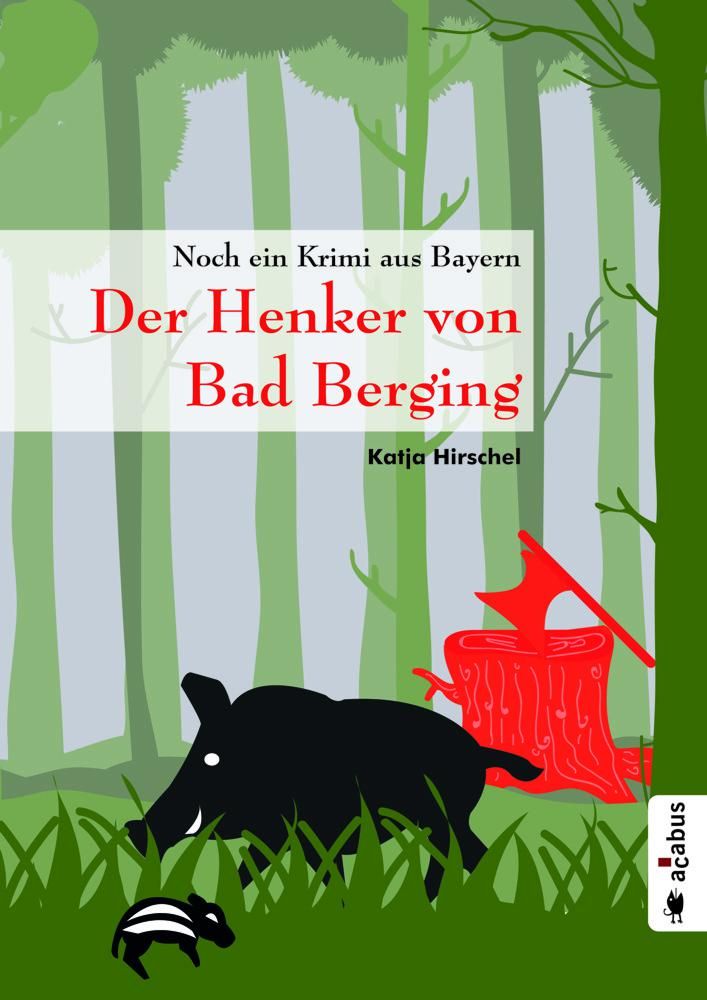 Katja Hirschel: Der Henker von Bad Berging