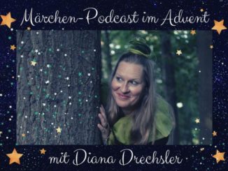 Märchen-Podcast im Advent mit Diana Drechsler