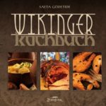 Wikinger-Kochbuch, Saeta Godetide, 144 Seiten, ISBN 978-3-96481-003-8, 19,90 Euro (© Zauberfeder GmbH)