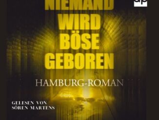 etzt auch als Hörbuch: "Niemand wird böse geboren" von Dirk Carolus. Gelesen von Sören Martens. (© Dirk Carolus)