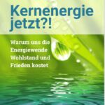 Kernenergie jetzt?! Von Wilfried Hahn