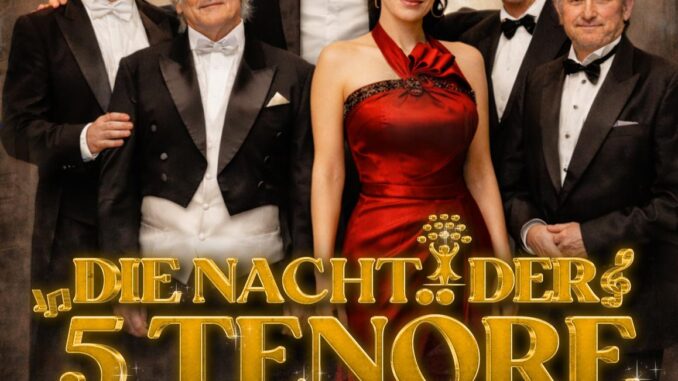 Die Nacht der 5 Tenöre mit Stargast Anna Maria Kaufmann